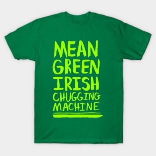 Mean Green Irish Chugging Machine (Green) T-Shirt